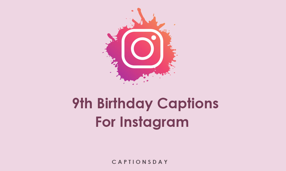 Happy 9th Birthday Captions For Instagram