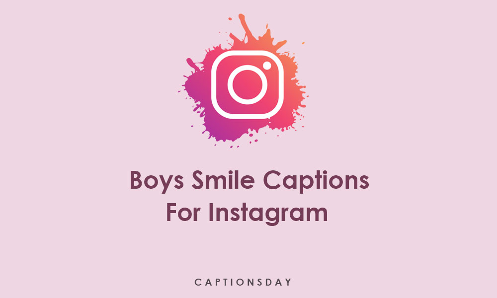 Boys Smile Captions For Instagram