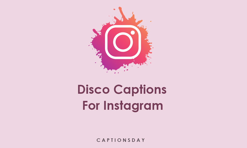 Disco Captions For Instagram