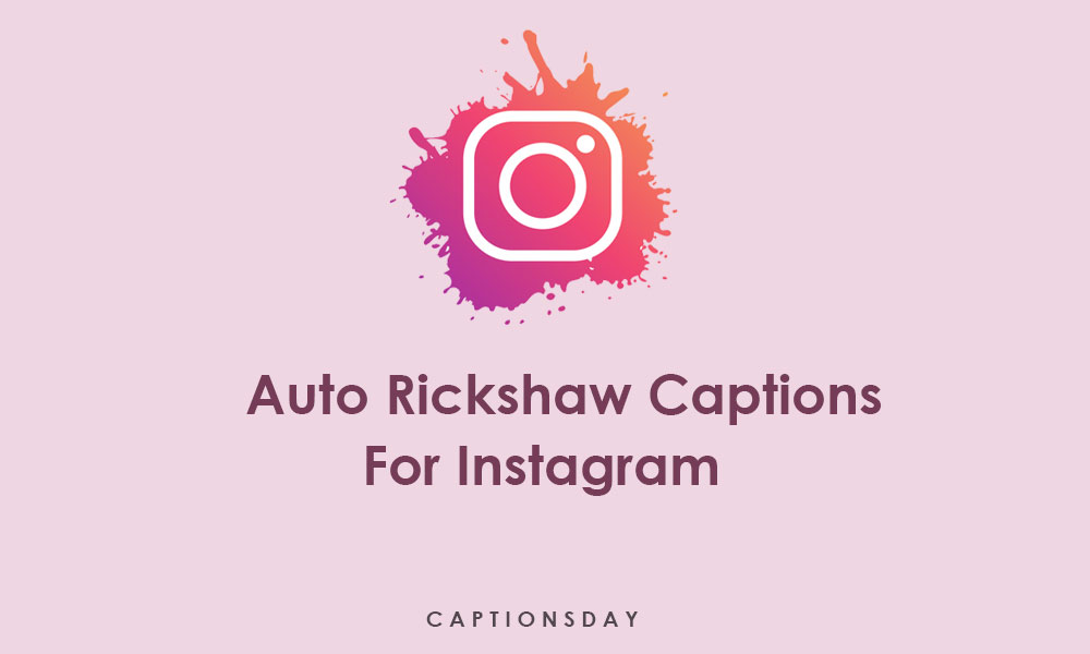 Auto Rickshaw Captions For Instagram