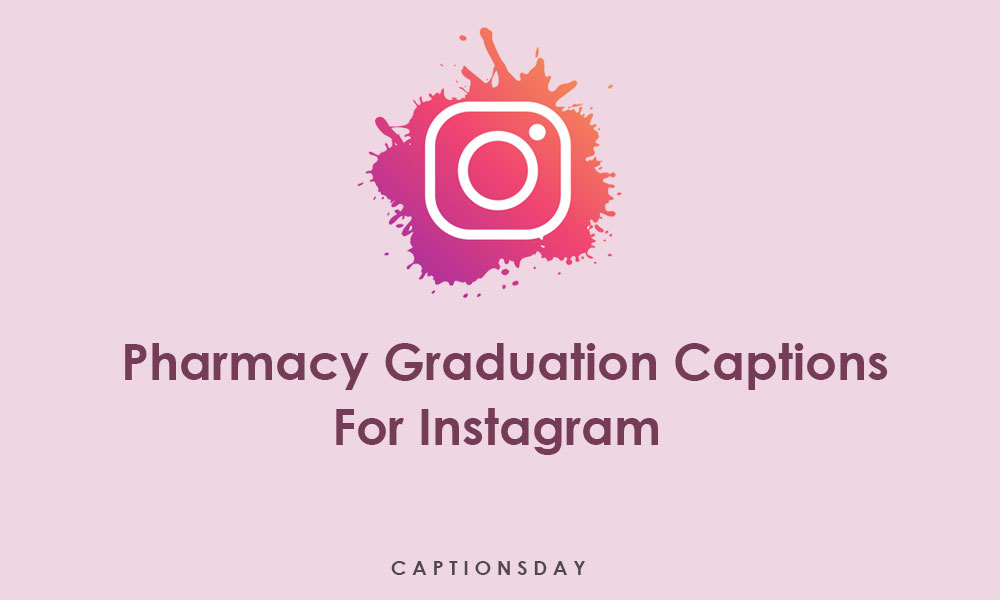 Pharmacy Graduation Captions For Instagram